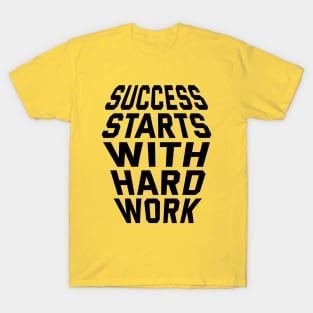 Success Starts With Hardwork T-Shirt